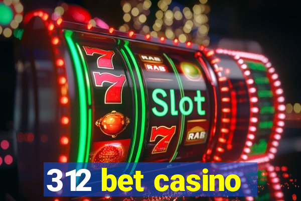 312 bet casino